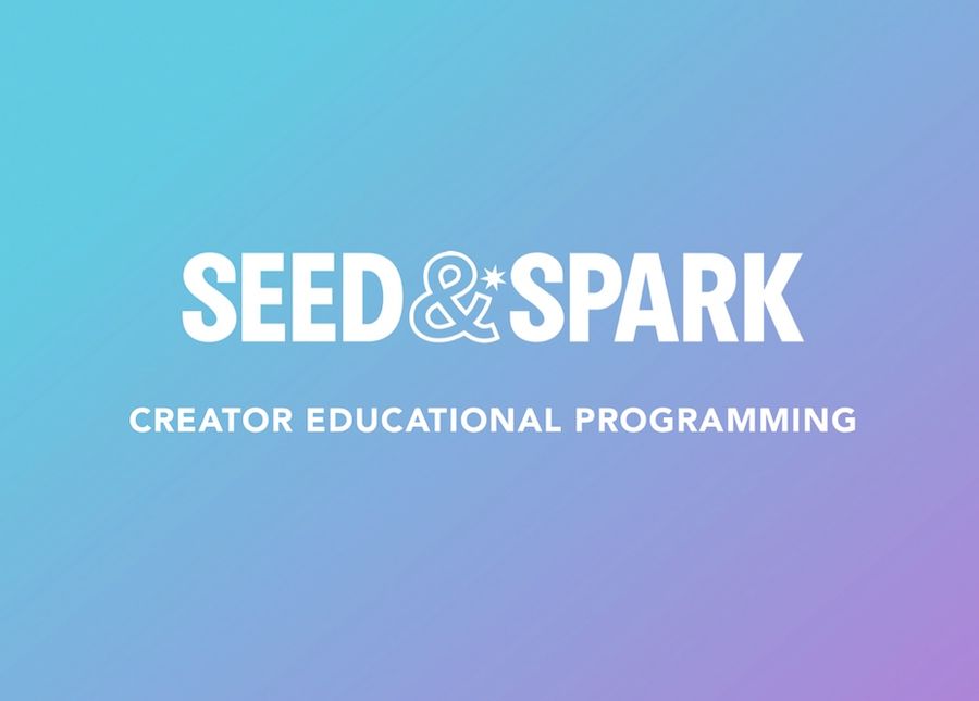 CROWDFUNDING TO DISTRIBUTION: A 3-PART WORKSHOP WITH SEED&SPARK - COVER PHOTO
